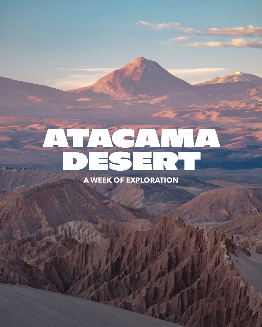 Atacama Desert: a week of exploration