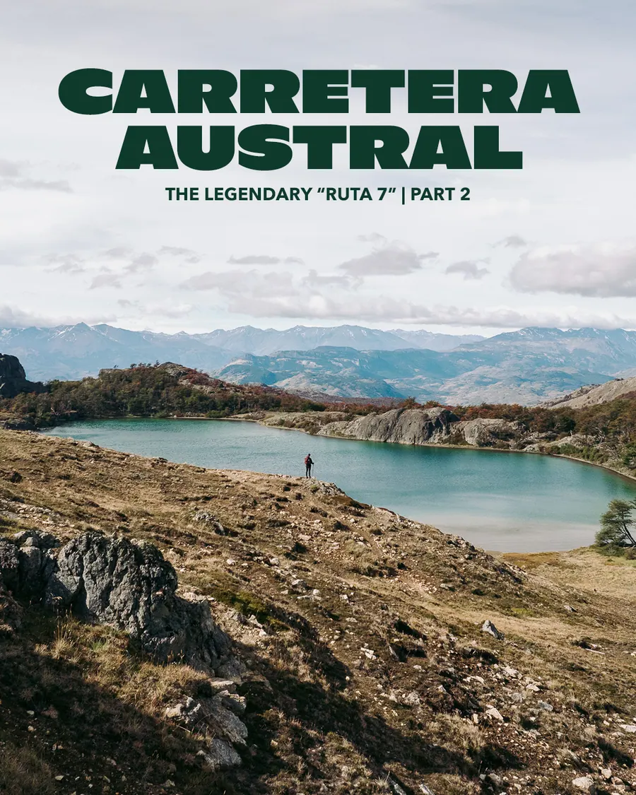 Carretera Austral: the legendary Ruta 7, part 2