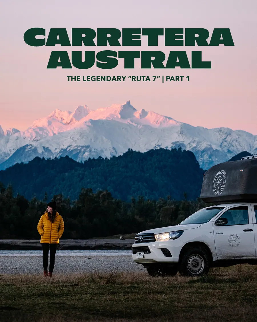 Carretera Austral: the legendary Ruta 7, part 1