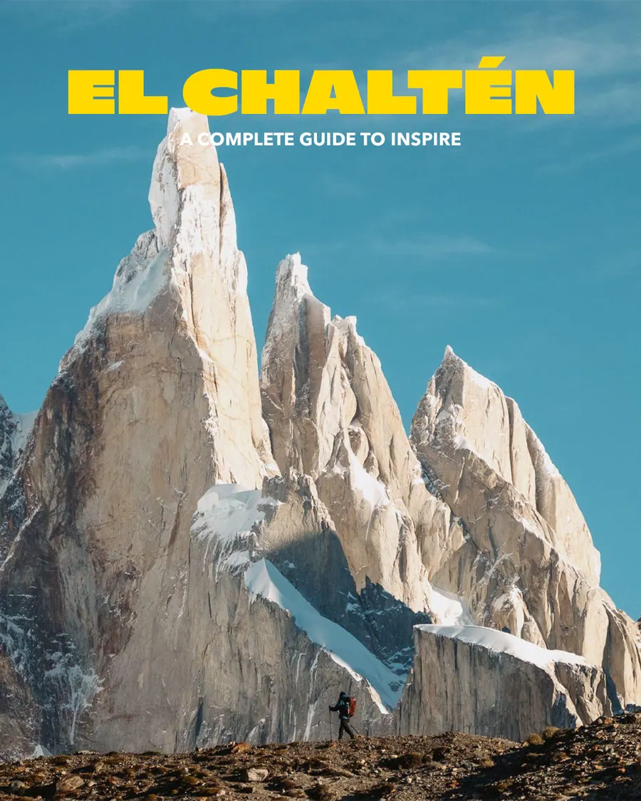 El Chaltén: a complete guide